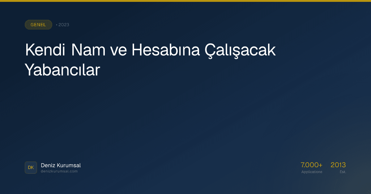 Kendi Nam ve Hesabına Çalışacak Yabancılar
