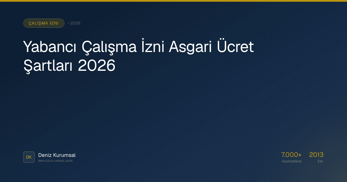 Yabancı Çalışma İzni Asgari Ücret Şartları 2026