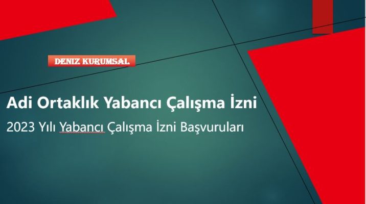 Adi Ortaklık Yabancı Uyruklu Çalışma İzni